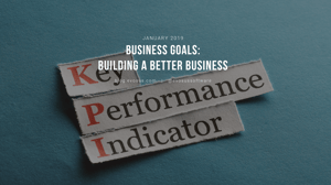 BlogHeader_Jan2019_BusinessGoalsBuildingABetterBusiness